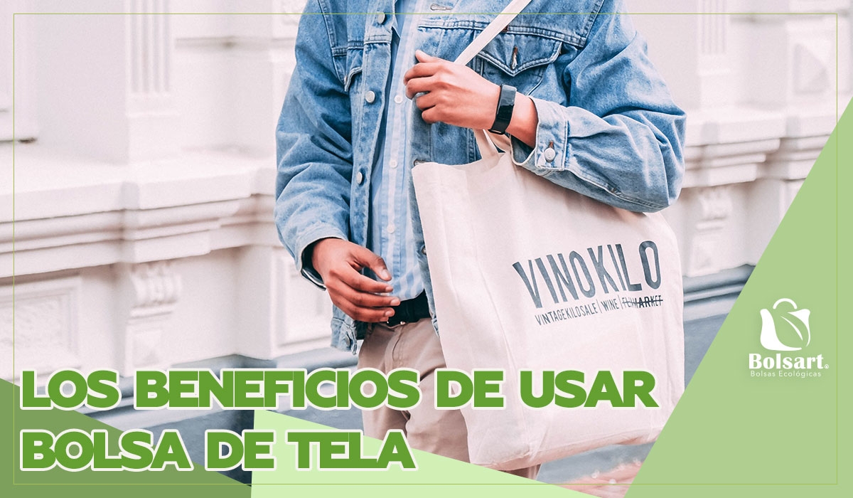 LOS BENEFICIOS DE USAR BOLSAS DE TELA 