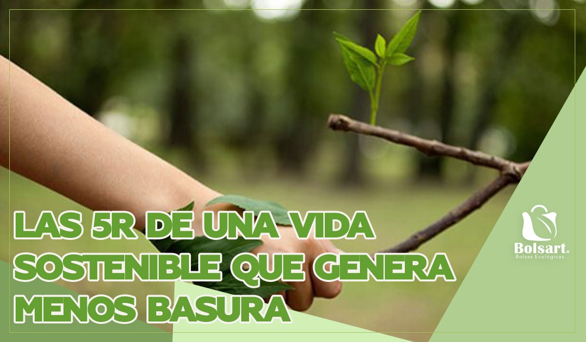 LAS 5R DE UNA VIDA SOSTENIBLE QUE GENERA MENOS BASURA