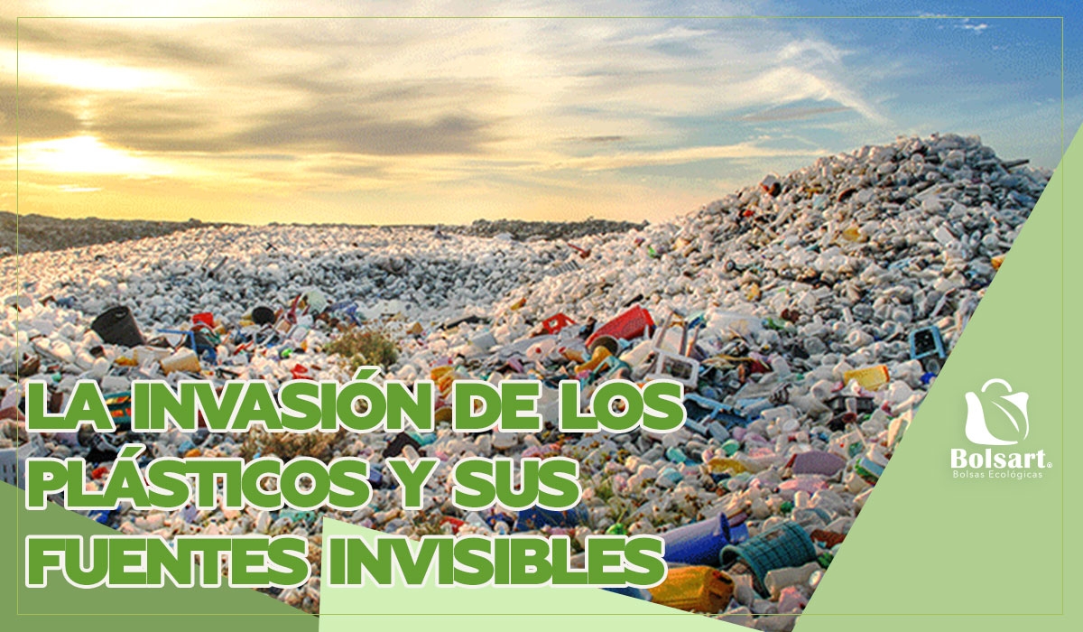 LA INVASIÓN DE LOS PLÁSTICOS Y SUS FUENTES INVISIBLES